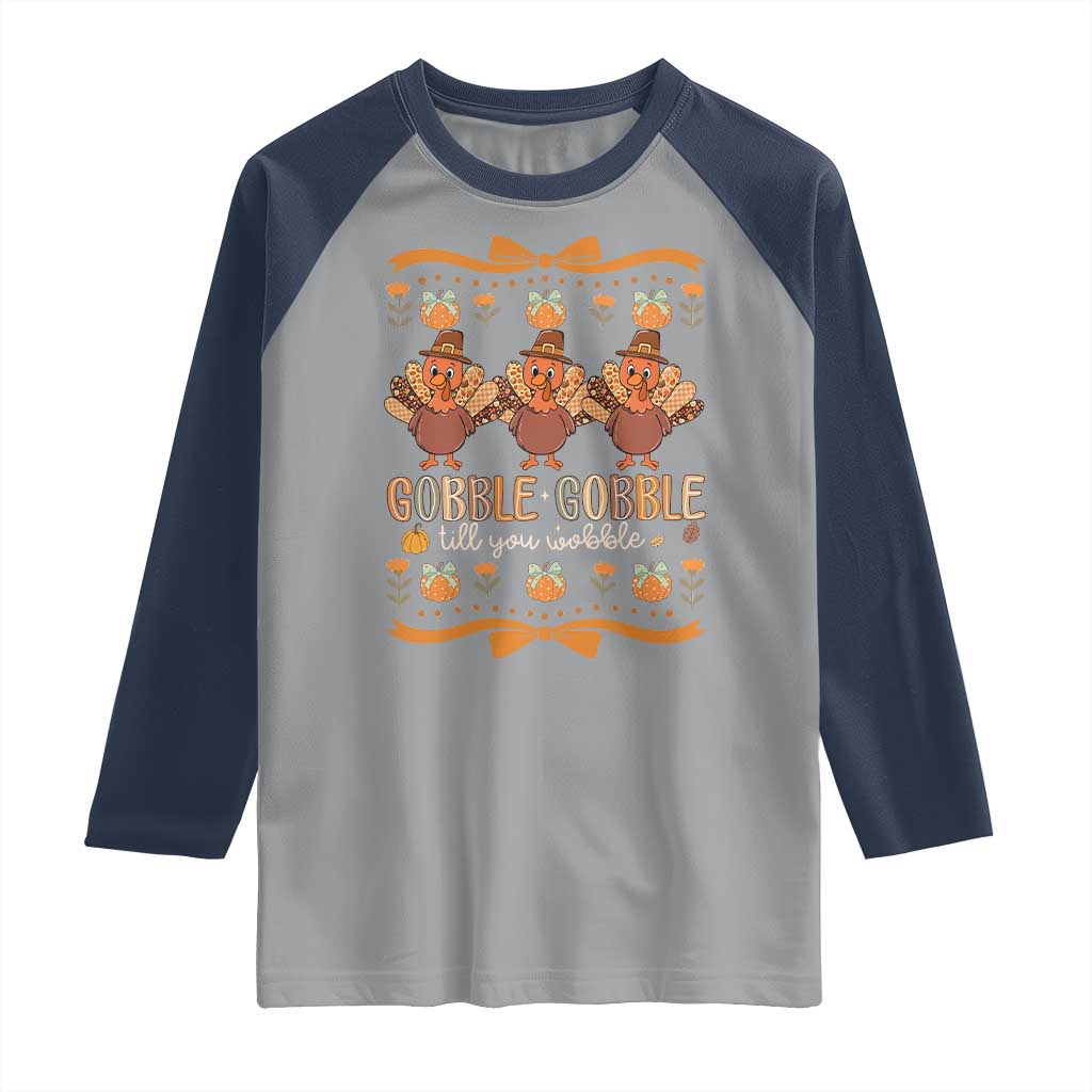 Gobble Gobble Till You Wobble Raglan Shirt Funny Thanksgiving Turkey - Wonder Print Shop