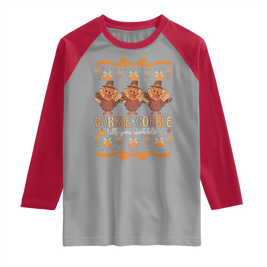 Gobble Gobble Till You Wobble Raglan Shirt Funny Thanksgiving Turkey - Wonder Print Shop
