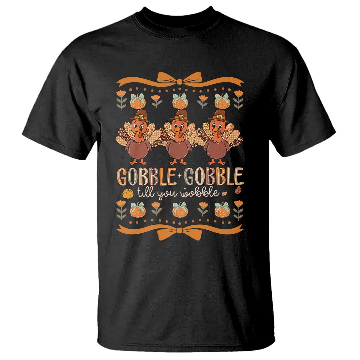 Gobble Gobble Till You Wobble T Shirt Funny Thanksgiving Turkey - Wonder Print Shop
