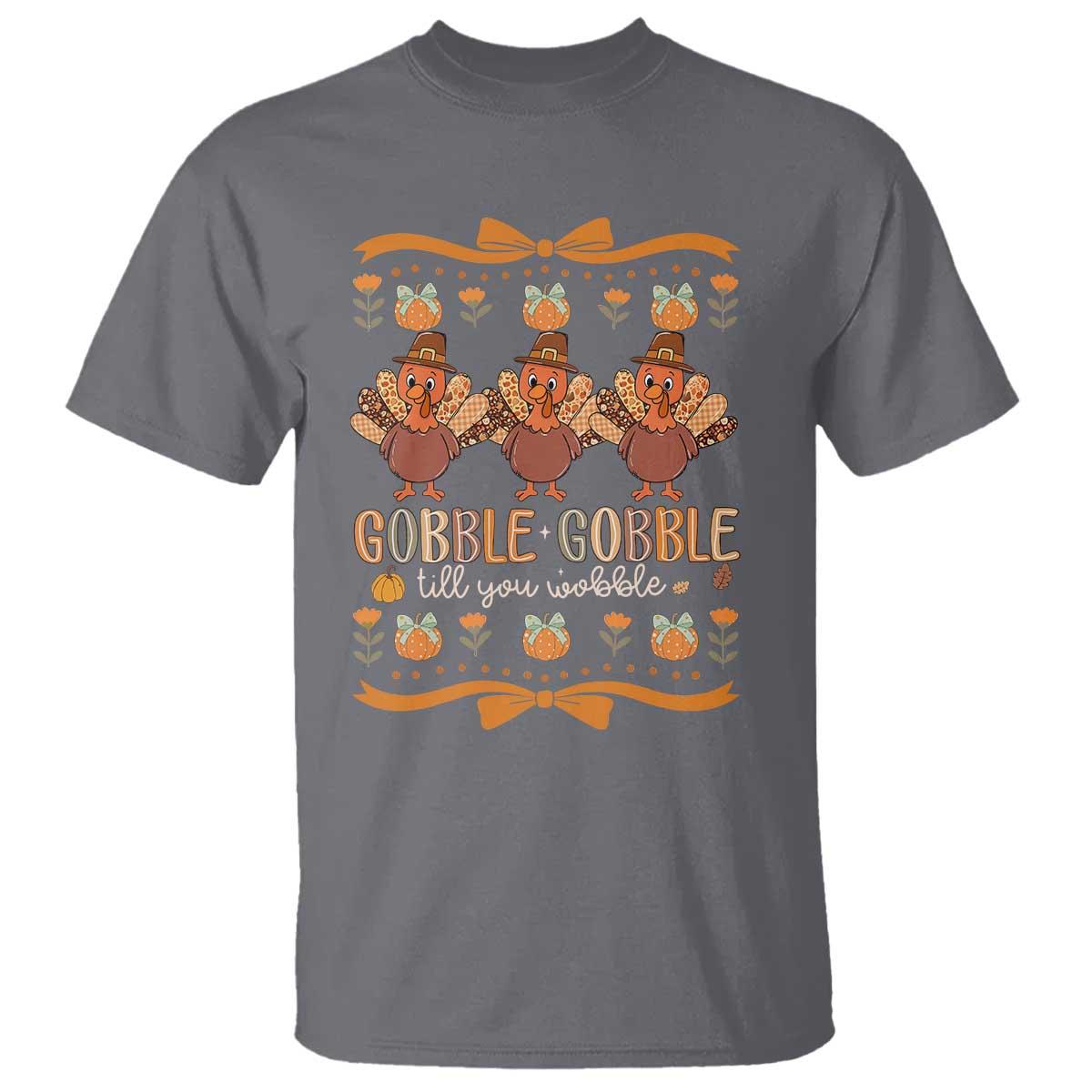 Gobble Gobble Till You Wobble T Shirt Funny Thanksgiving Turkey - Wonder Print Shop