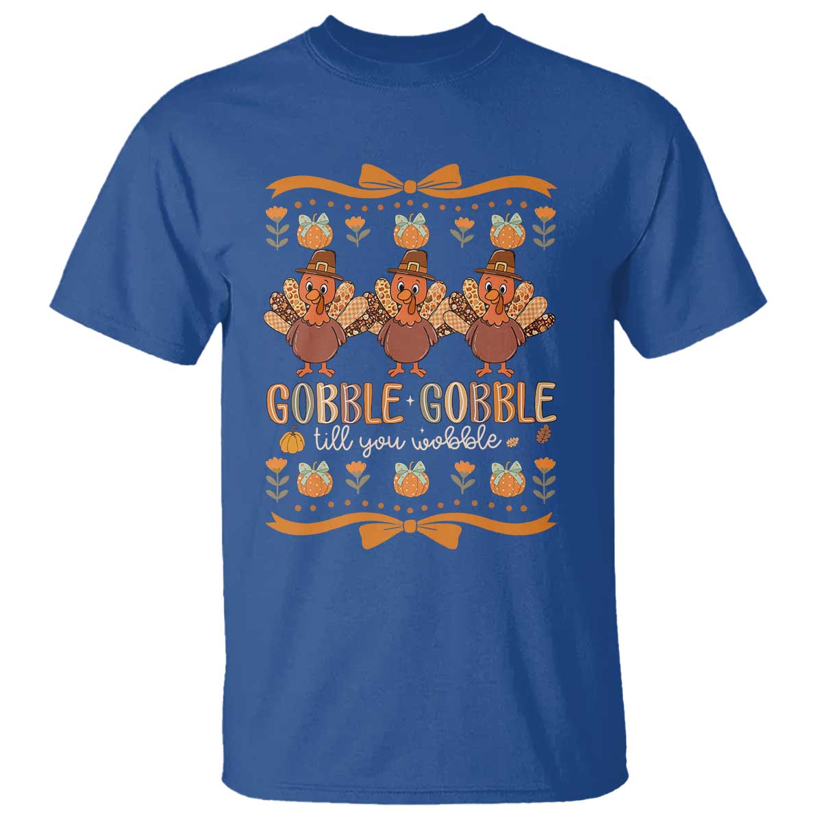 Gobble Gobble Till You Wobble T Shirt Funny Thanksgiving Turkey - Wonder Print Shop