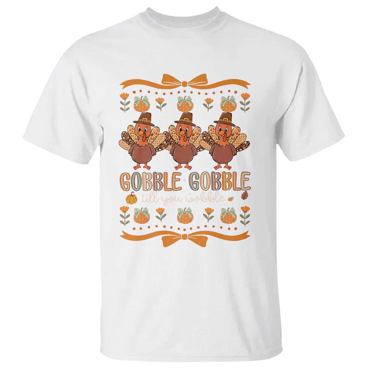 Gobble Gobble Till You Wobble T Shirt Funny Thanksgiving Turkey - Wonder Print Shop