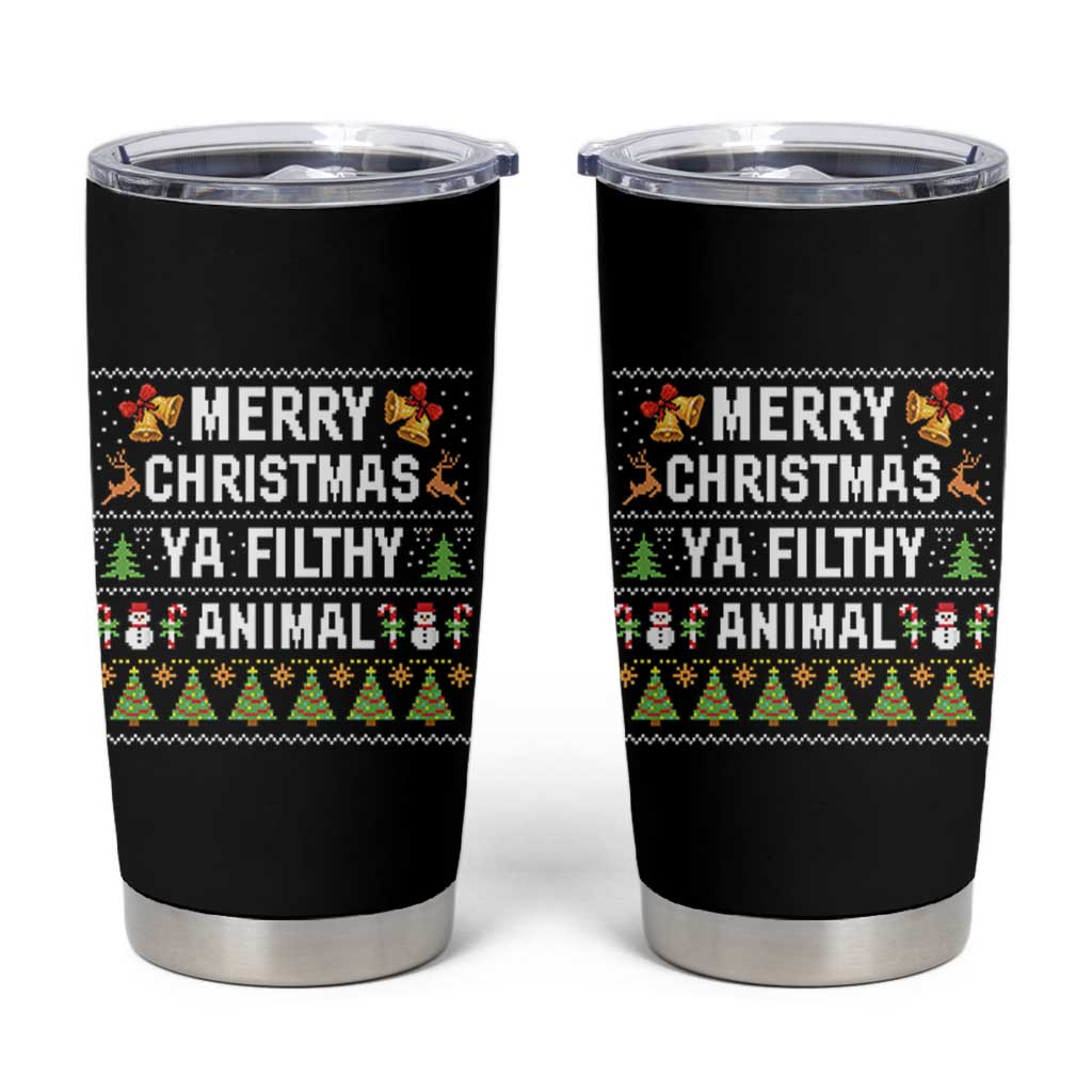 Merry Christmas Ya Filthy Animal Tumbler Cup Ugly Xmas Movie Alone Pajama - Wonder Print Shop