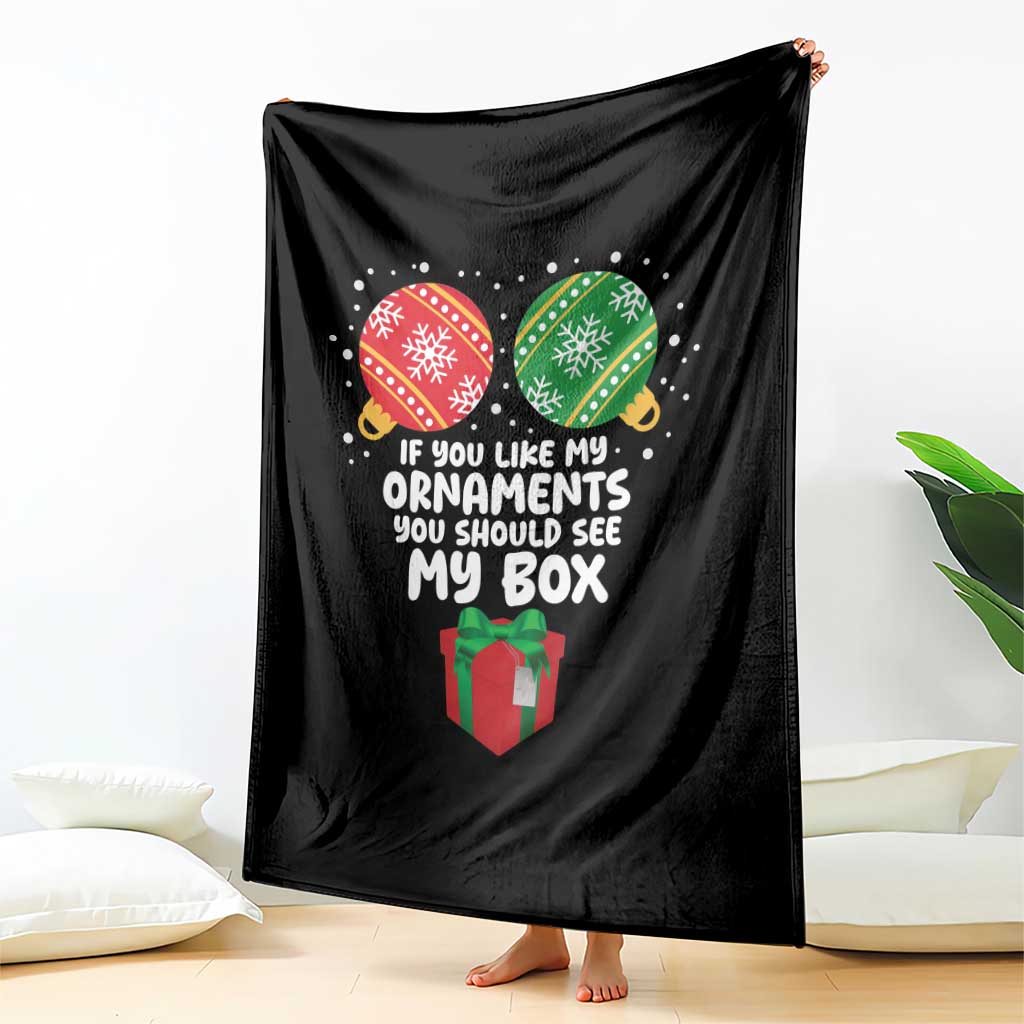 Funny Dirty Christmas Throw Blanket If You Like My Ornaments Rude Adult Humor Xmas PJs - Wonder Print Shop