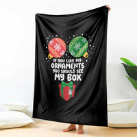 Funny Dirty Christmas Throw Blanket If You Like My Ornaments Rude Adult Humor Xmas PJs - Wonder Print Shop
