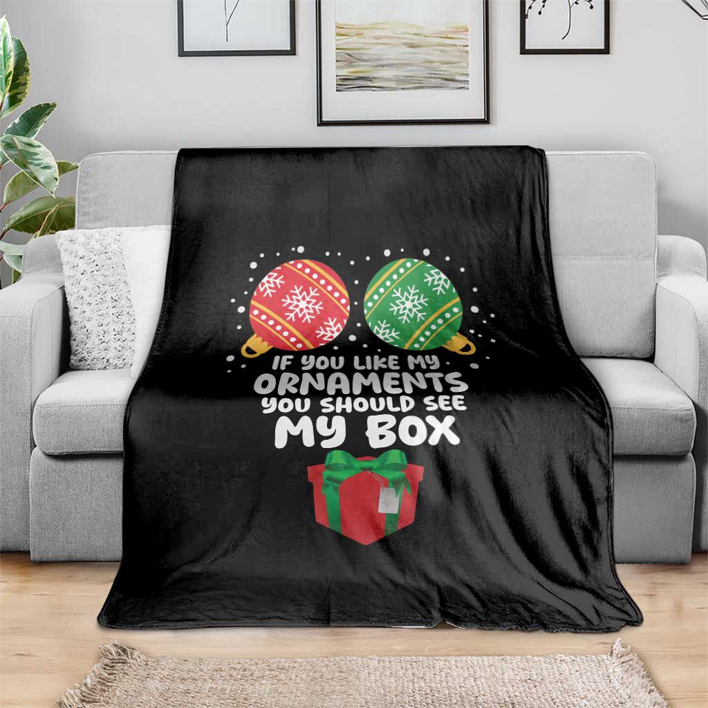 Funny Dirty Christmas Throw Blanket If You Like My Ornaments Rude Adult Humor Xmas PJs - Wonder Print Shop
