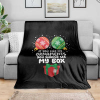 Funny Dirty Christmas Throw Blanket If You Like My Ornaments Rude Adult Humor Xmas PJs - Wonder Print Shop