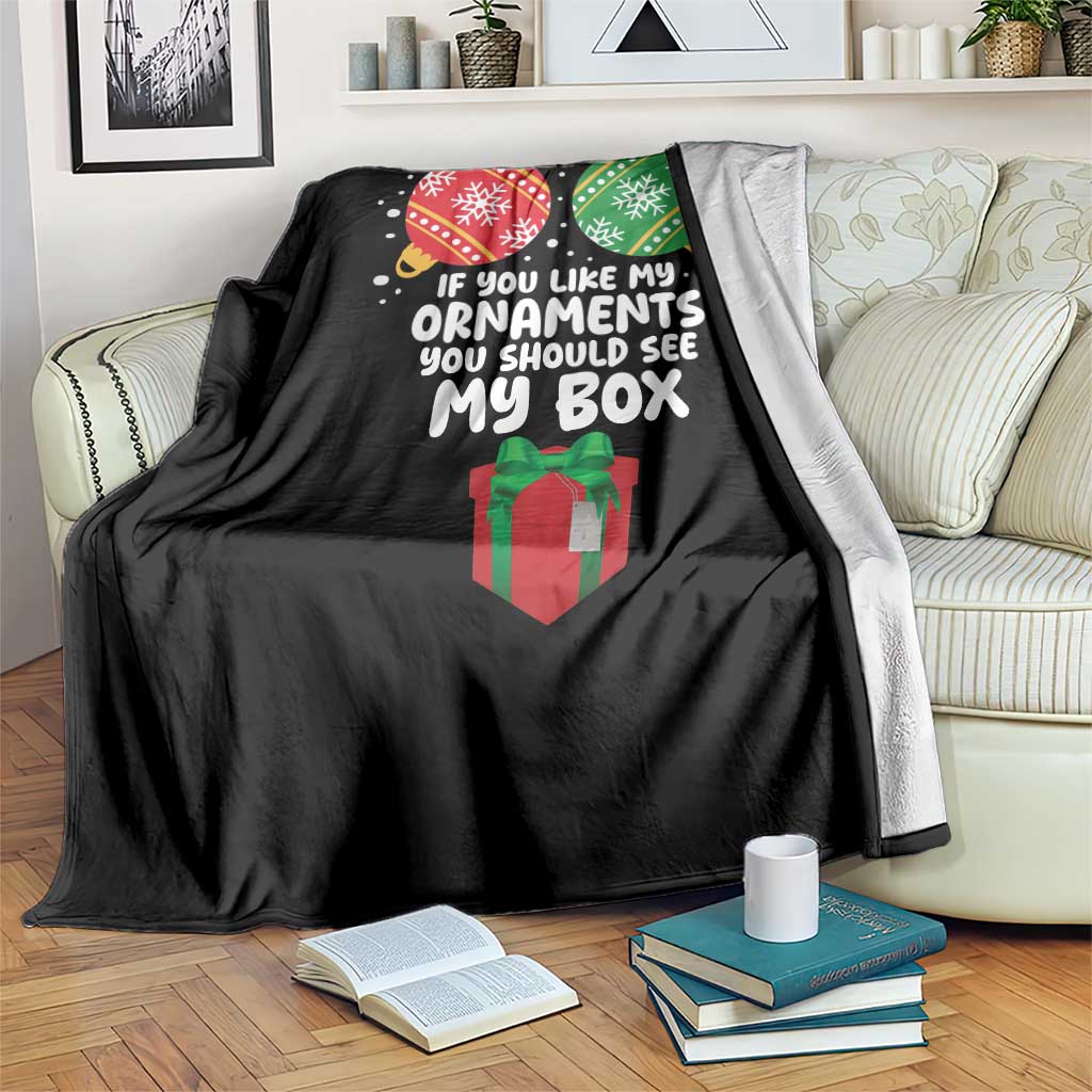 Funny Dirty Christmas Throw Blanket If You Like My Ornaments Rude Adult Humor Xmas PJs - Wonder Print Shop