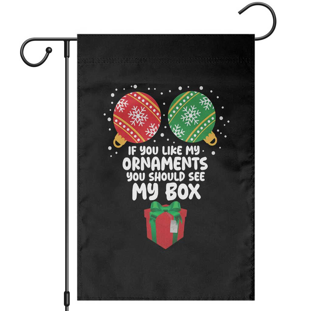 Funny Dirty Christmas Garden Flag If You Like My Ornaments Rude Adult Humor Xmas PJs - Wonder Print Shop