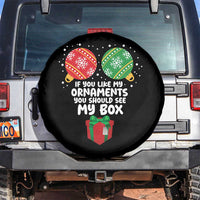 Funny Dirty Christmas Spare Tire Cover If You Like My Ornaments Rude Adult Humor Xmas PJs - Wonder Print Shop