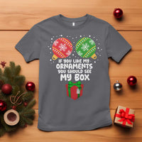 Funny Dirty Christmas T Shirt If You Like My Ornaments Rude Adult Humor Xmas PJs - Wonder Print Shop