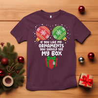 Funny Dirty Christmas T Shirt If You Like My Ornaments Rude Adult Humor Xmas PJs - Wonder Print Shop