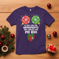 Funny Dirty Christmas T Shirt If You Like My Ornaments Rude Adult Humor Xmas PJs - Wonder Print Shop
