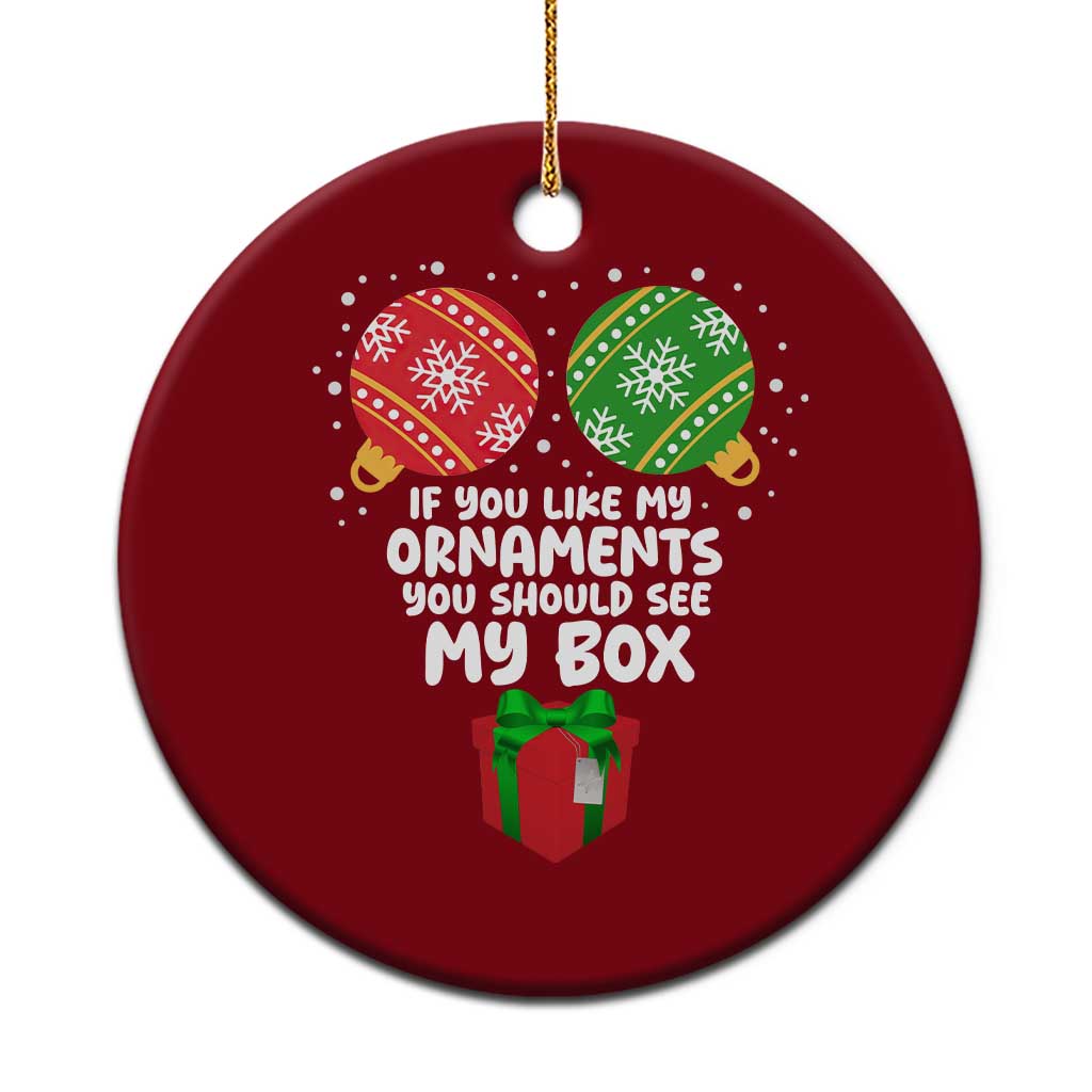 Funny Dirty Christmas Ceramic Ornament If You Like My Ornaments Rude Adult Humor Xmas PJs - Wonder Print Shop