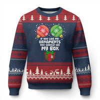 Funny Dirty Xmas Ugly Christmas Sweater If You Like My Ornaments Rude Adult Humor Xmas PJs - Wonder Print Shop