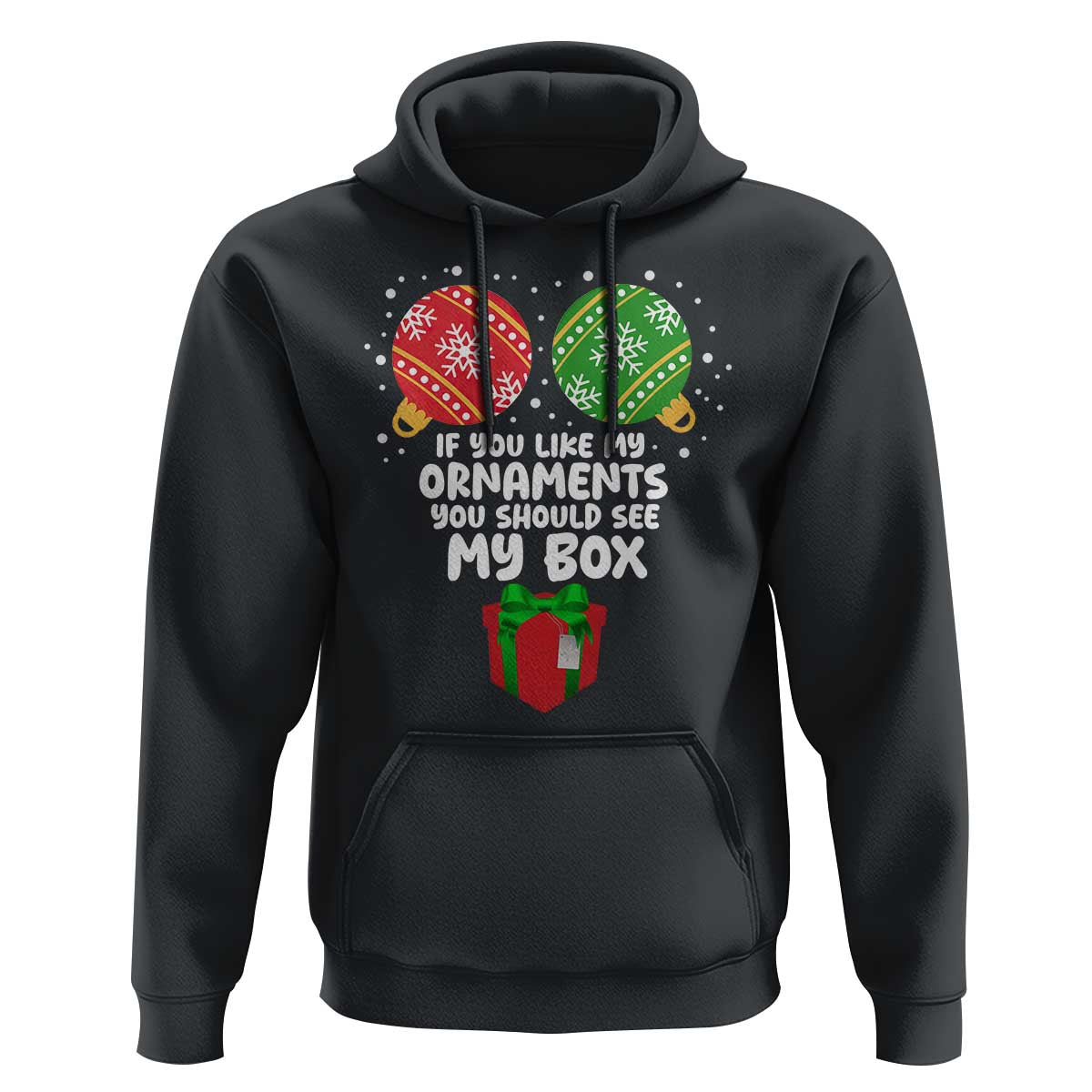 Funny Dirty Christmas Hoodie If You Like My Ornaments Rude Adult Humor Xmas PJs - Wonder Print Shop