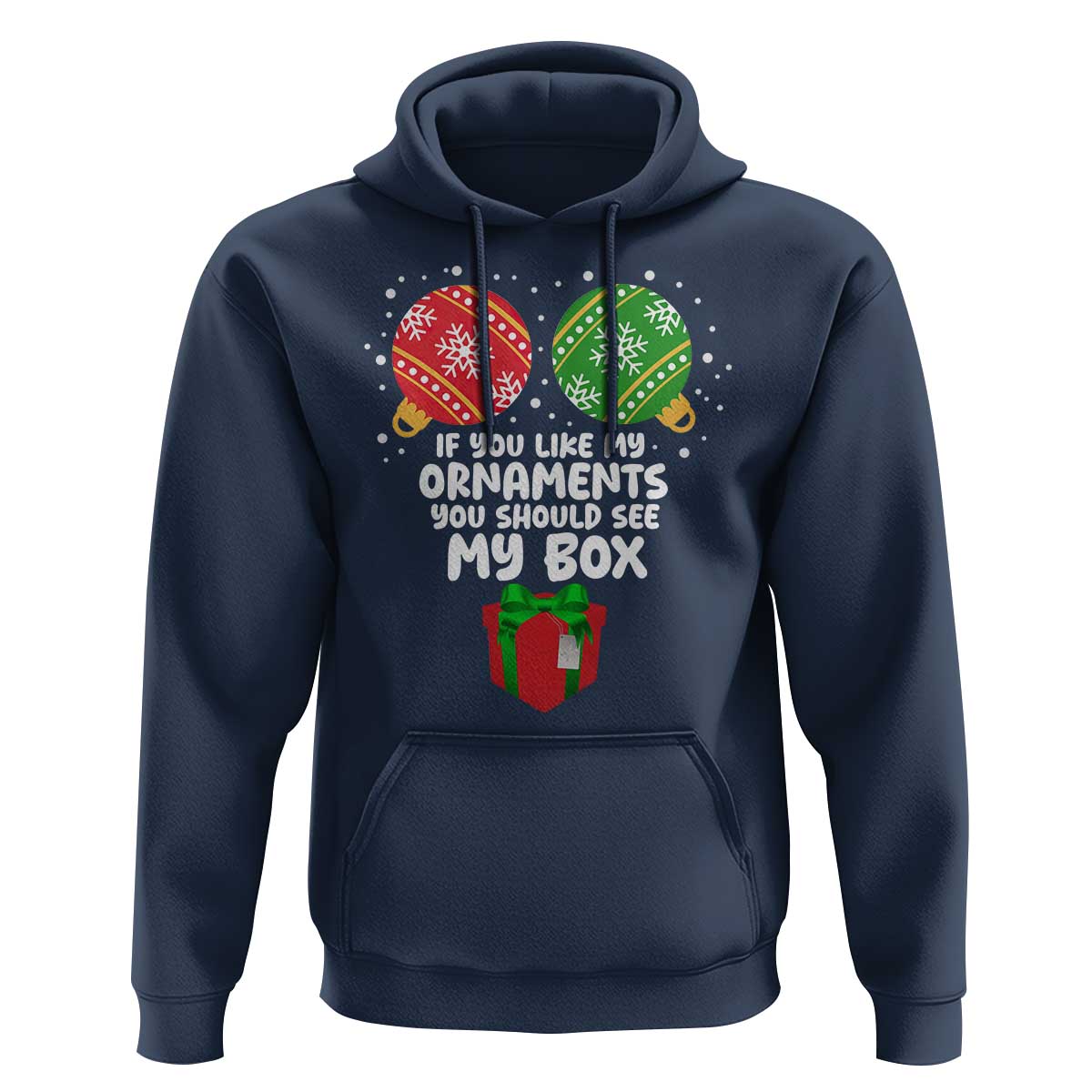 Funny Dirty Christmas Hoodie If You Like My Ornaments Rude Adult Humor Xmas PJs - Wonder Print Shop