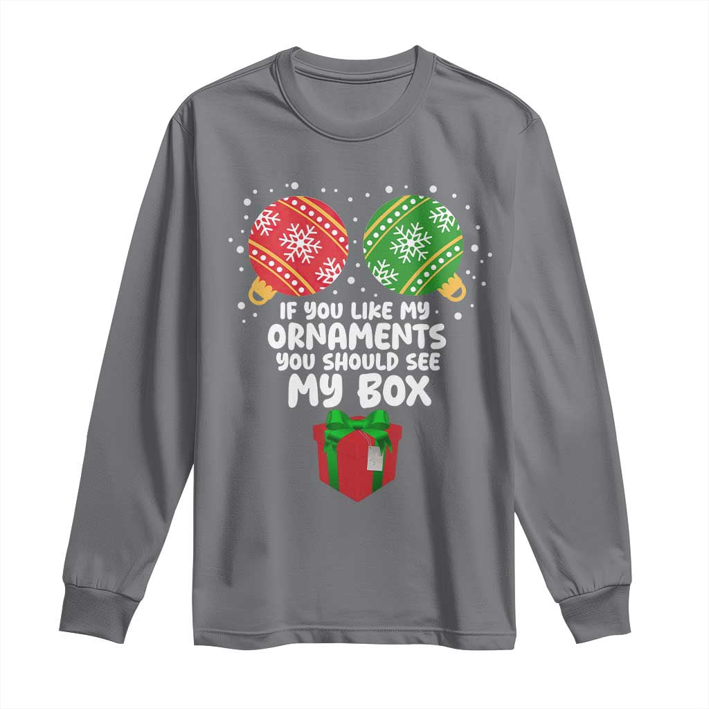 Funny Dirty Christmas Long Sleeve Shirt If You Like My Ornaments Rude Adult Humor Xmas PJs - Wonder Print Shop