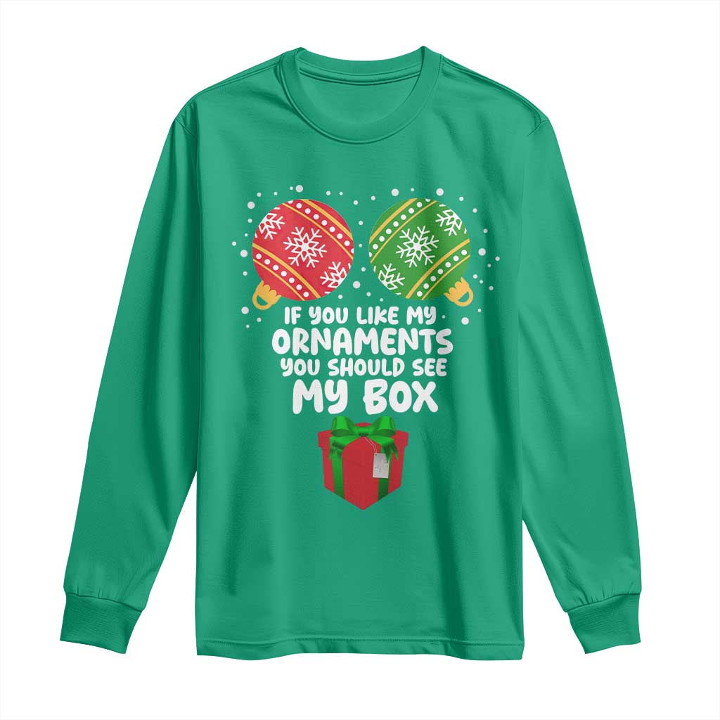 Funny Dirty Christmas Long Sleeve Shirt If You Like My Ornaments Rude Adult Humor Xmas PJs - Wonder Print Shop