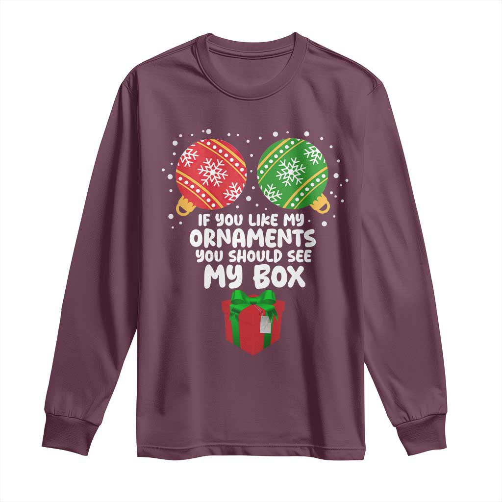 Funny Dirty Christmas Long Sleeve Shirt If You Like My Ornaments Rude Adult Humor Xmas PJs - Wonder Print Shop
