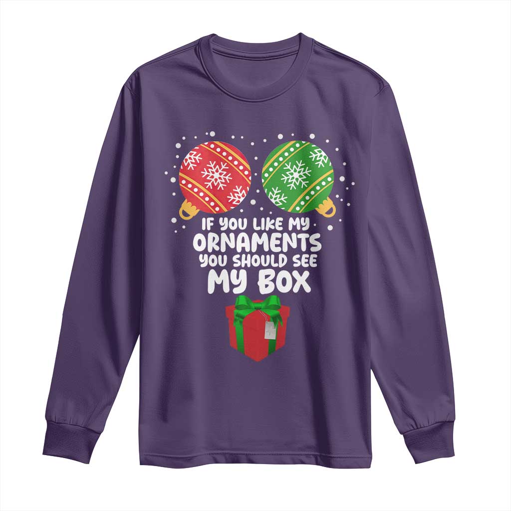 Funny Dirty Christmas Long Sleeve Shirt If You Like My Ornaments Rude Adult Humor Xmas PJs - Wonder Print Shop
