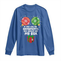 Funny Dirty Christmas Long Sleeve Shirt If You Like My Ornaments Rude Adult Humor Xmas PJs - Wonder Print Shop