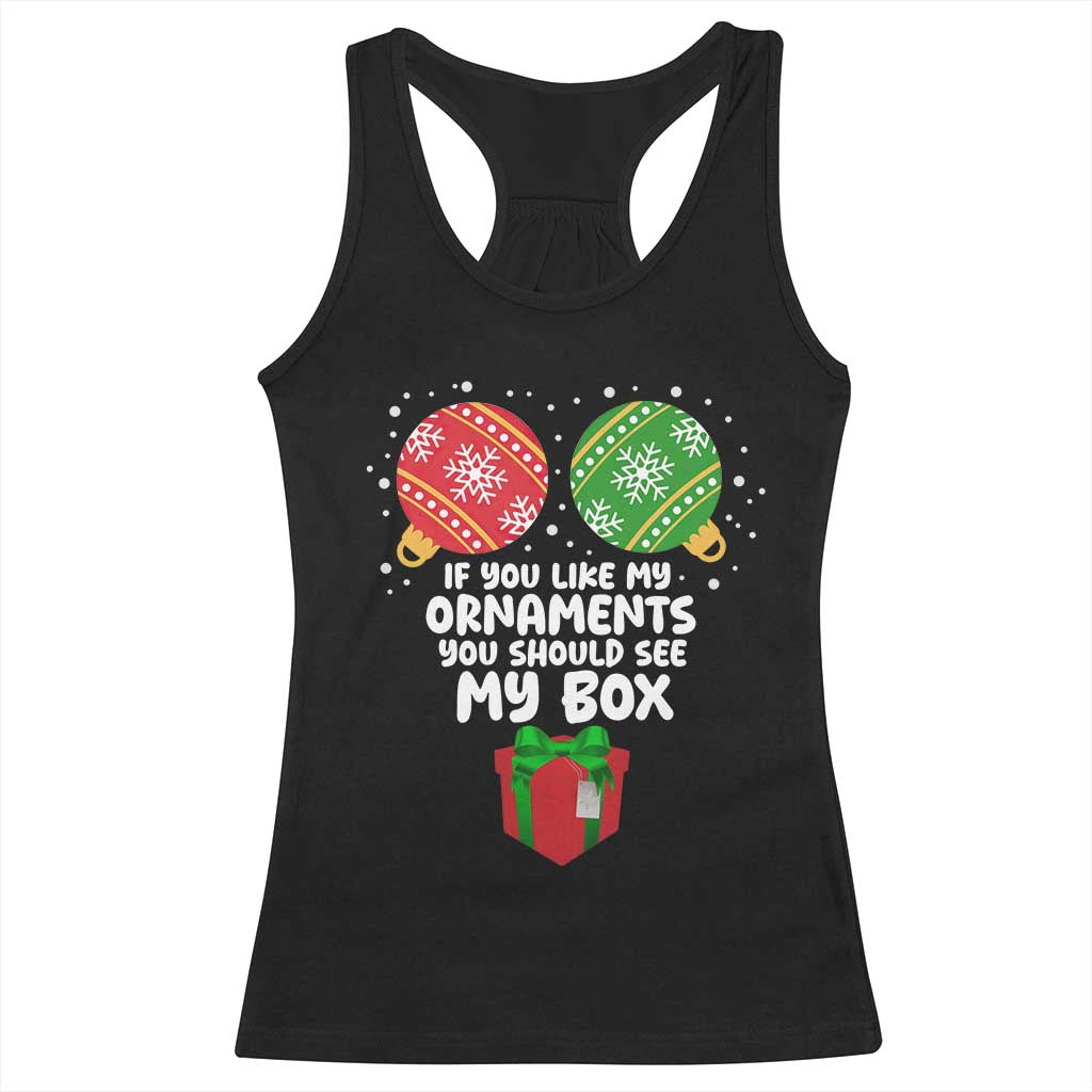 Funny Dirty Christmas Racerback Tank Top If You Like My Ornaments Rude Adult Humor Xmas PJs - Wonder Print Shop