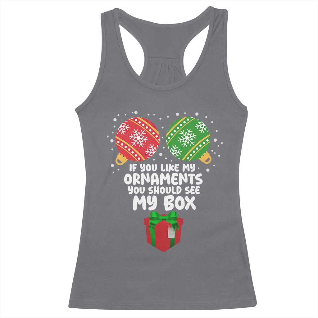 Funny Dirty Christmas Racerback Tank Top If You Like My Ornaments Rude Adult Humor Xmas PJs - Wonder Print Shop