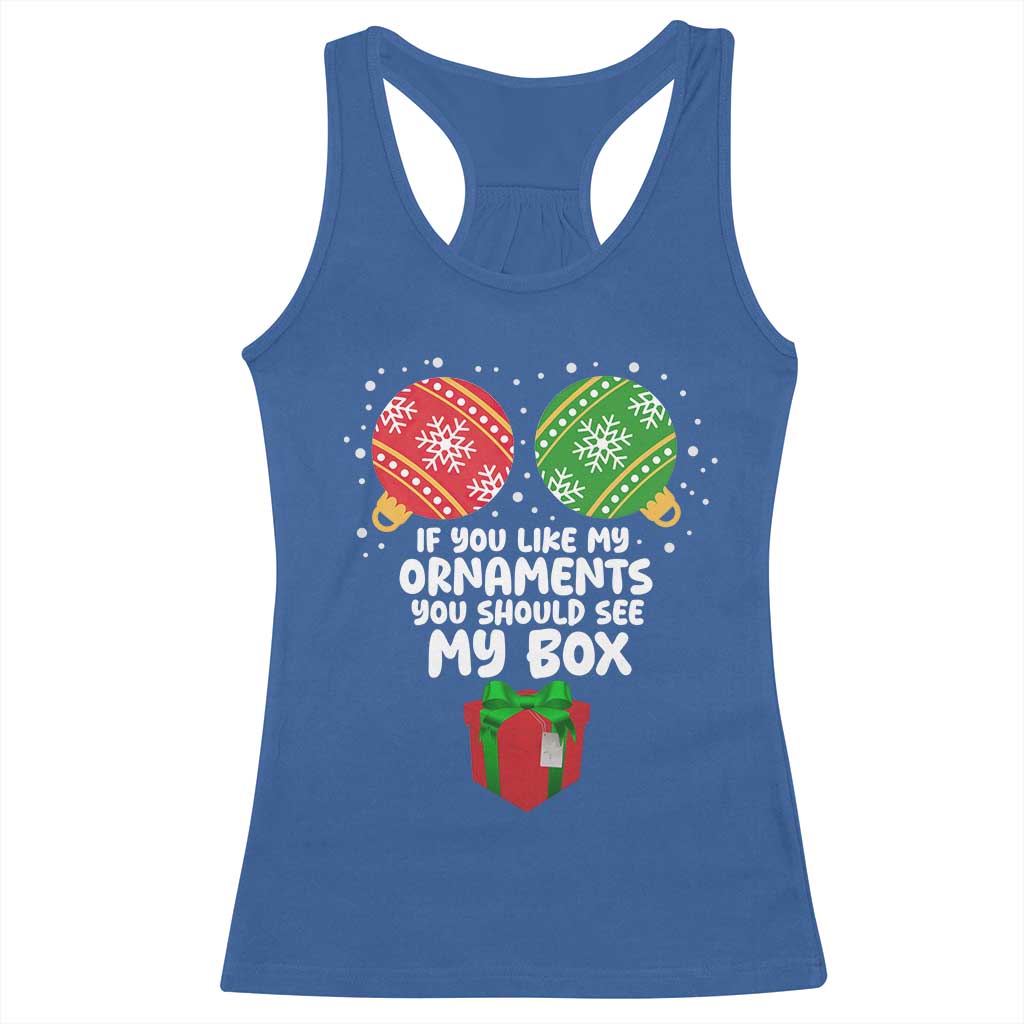 Funny Dirty Christmas Racerback Tank Top If You Like My Ornaments Rude Adult Humor Xmas PJs - Wonder Print Shop