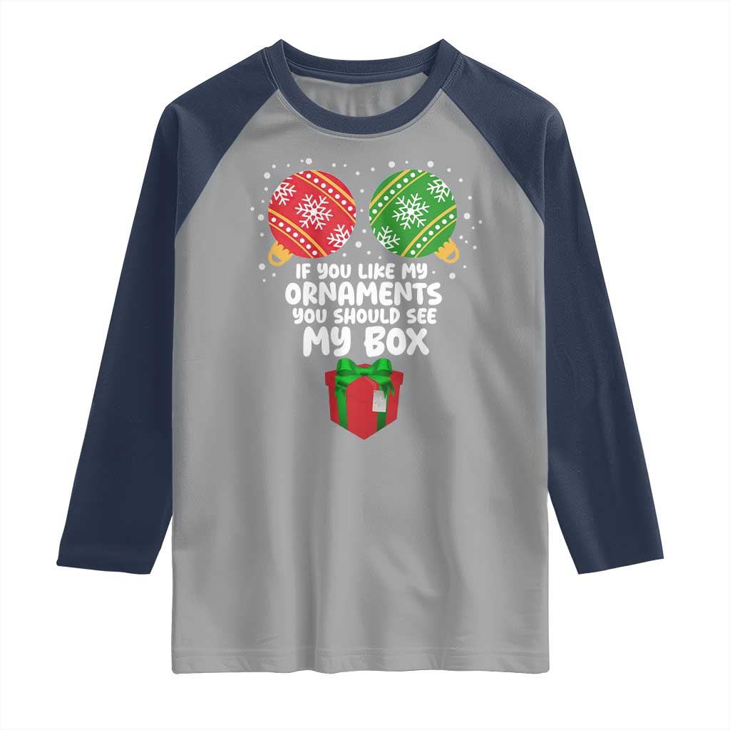 Funny Dirty Christmas Raglan Shirt If You Like My Ornaments Rude Adult Humor Xmas PJs - Wonder Print Shop
