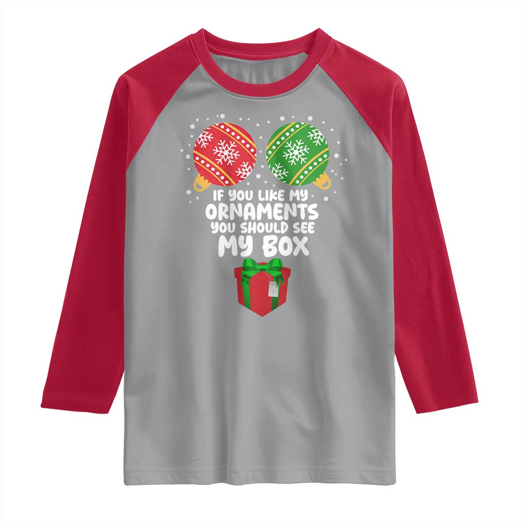 Funny Dirty Christmas Raglan Shirt If You Like My Ornaments Rude Adult Humor Xmas PJs - Wonder Print Shop