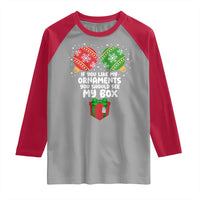 Funny Dirty Christmas Raglan Shirt If You Like My Ornaments Rude Adult Humor Xmas PJs - Wonder Print Shop