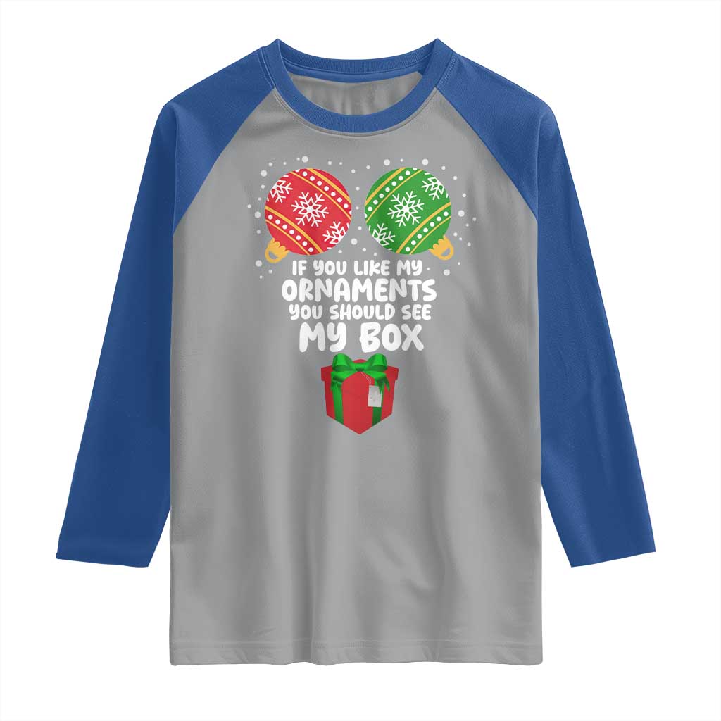 Funny Dirty Christmas Raglan Shirt If You Like My Ornaments Rude Adult Humor Xmas PJs - Wonder Print Shop