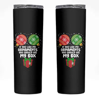 Funny Dirty Christmas Skinny Tumbler If You Like My Ornaments Rude Adult Humor Xmas PJs - Wonder Print Shop