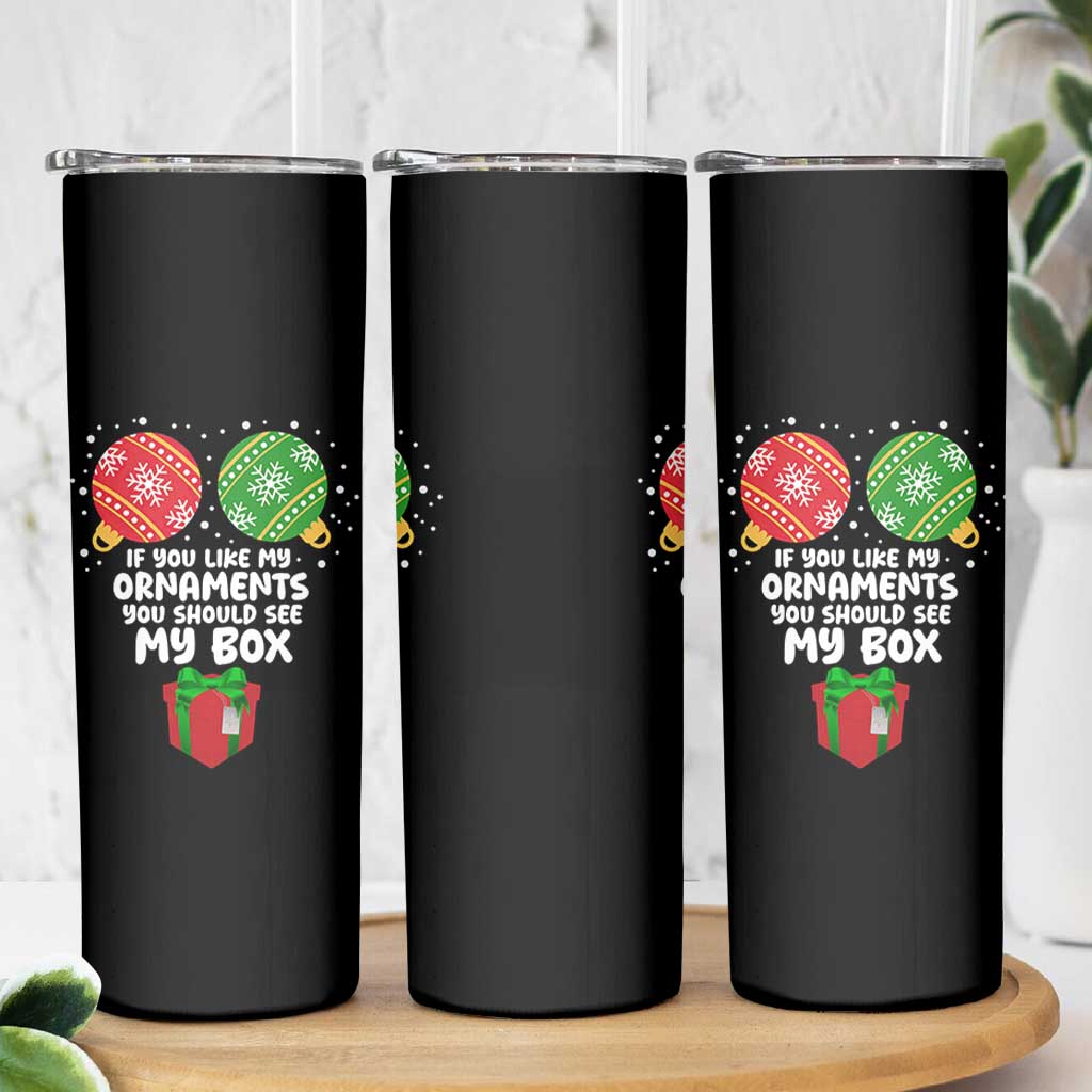 Funny Dirty Christmas Skinny Tumbler If You Like My Ornaments Rude Adult Humor Xmas PJs - Wonder Print Shop