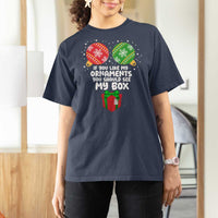 Funny Dirty Christmas T Shirt For Women If You Like My Ornaments Rude Adult Humor Xmas PJs - Wonder Print Shop