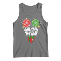 Funny Dirty Christmas Tank Top If You Like My Ornaments Rude Adult Humor Xmas PJs - Wonder Print Shop