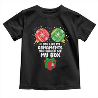 Funny Dirty Christmas Toddler T Shirt If You Like My Ornaments Rude Adult Humor Xmas PJs - Wonder Print Shop