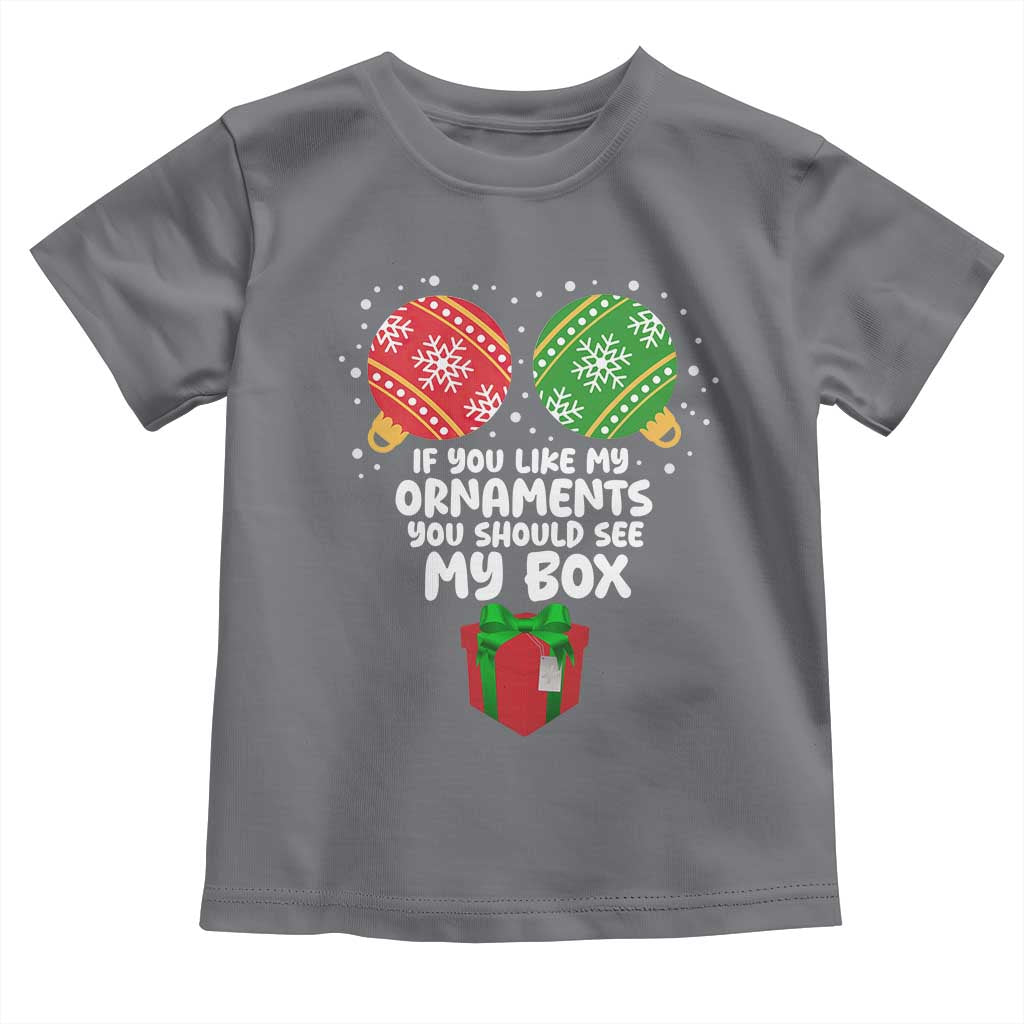 Funny Dirty Christmas Toddler T Shirt If You Like My Ornaments Rude Adult Humor Xmas PJs - Wonder Print Shop