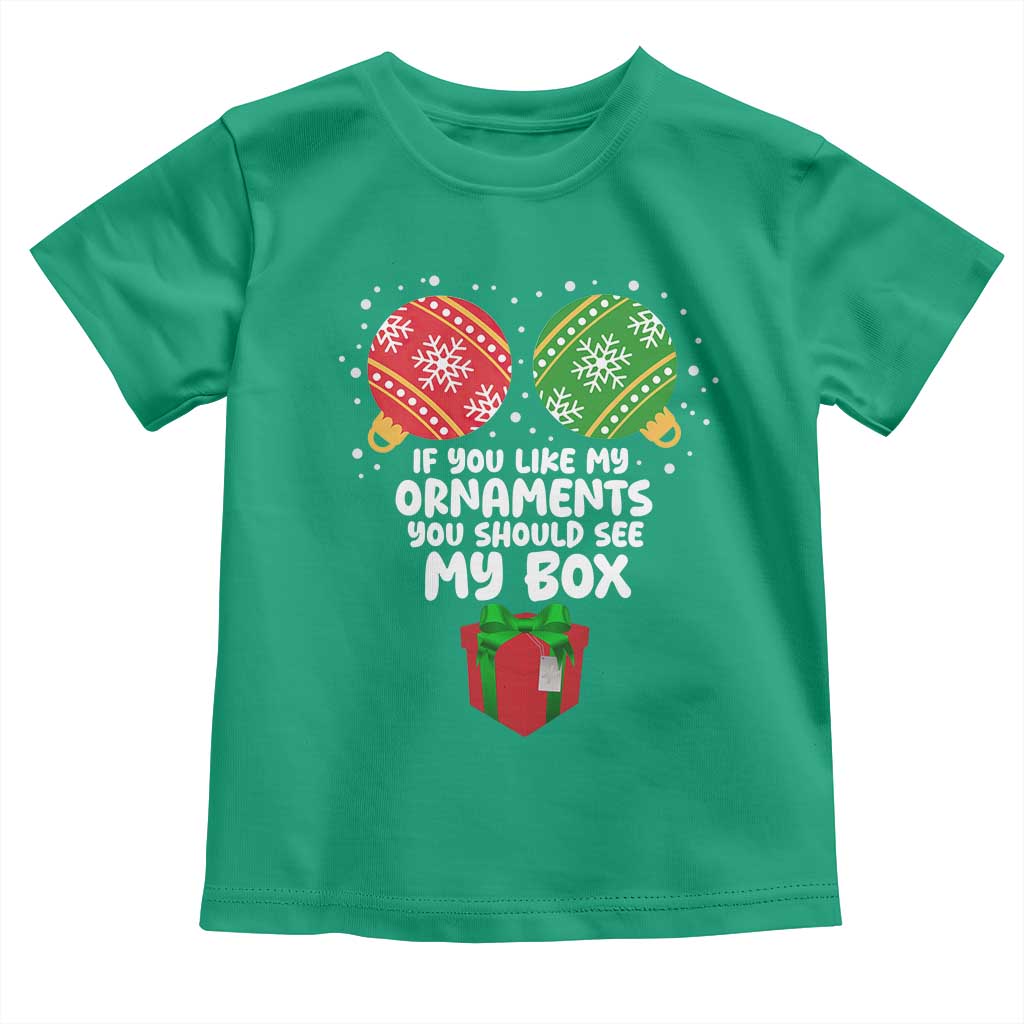 Funny Dirty Christmas Toddler T Shirt If You Like My Ornaments Rude Adult Humor Xmas PJs - Wonder Print Shop