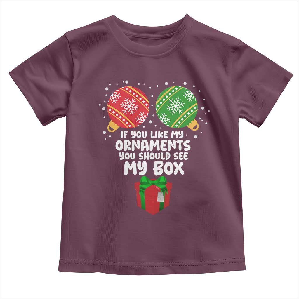 Funny Dirty Christmas Toddler T Shirt If You Like My Ornaments Rude Adult Humor Xmas PJs - Wonder Print Shop