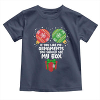 Funny Dirty Christmas Toddler T Shirt If You Like My Ornaments Rude Adult Humor Xmas PJs - Wonder Print Shop