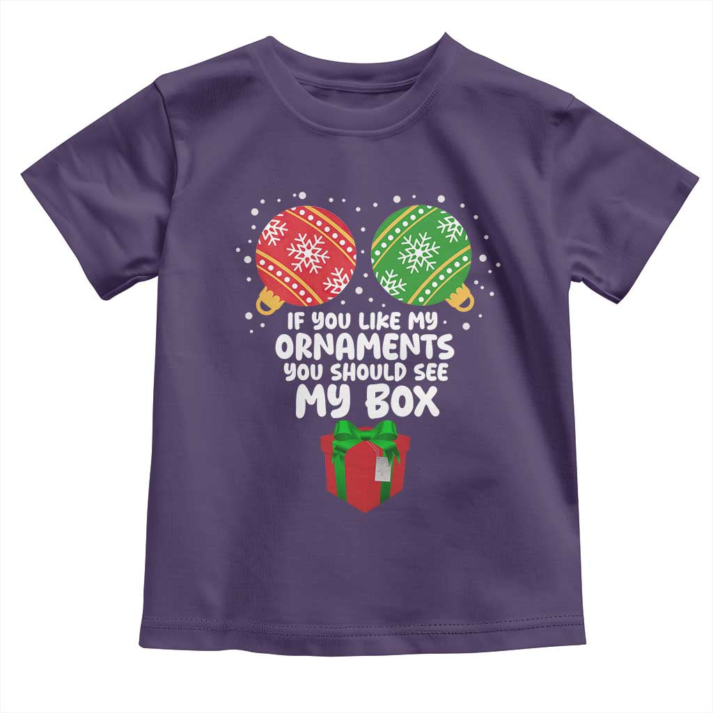 Funny Dirty Christmas Toddler T Shirt If You Like My Ornaments Rude Adult Humor Xmas PJs - Wonder Print Shop