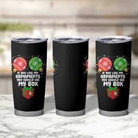 Funny Dirty Christmas Tumbler Cup If You Like My Ornaments Rude Adult Humor Xmas PJs - Wonder Print Shop