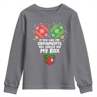 Funny Dirty Christmas Youth Sweatshirt If You Like My Ornaments Rude Adult Humor Xmas PJs - Wonder Print Shop