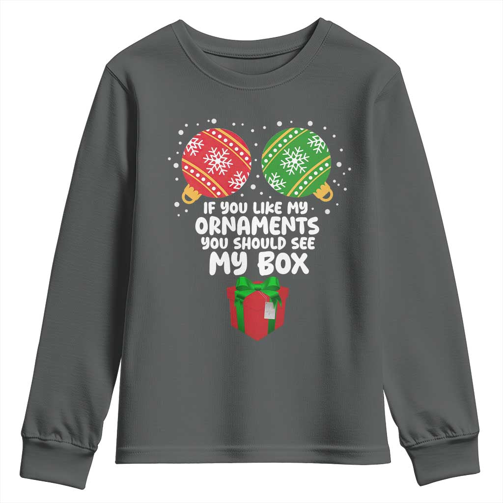 Funny Dirty Christmas Youth Sweatshirt If You Like My Ornaments Rude Adult Humor Xmas PJs - Wonder Print Shop