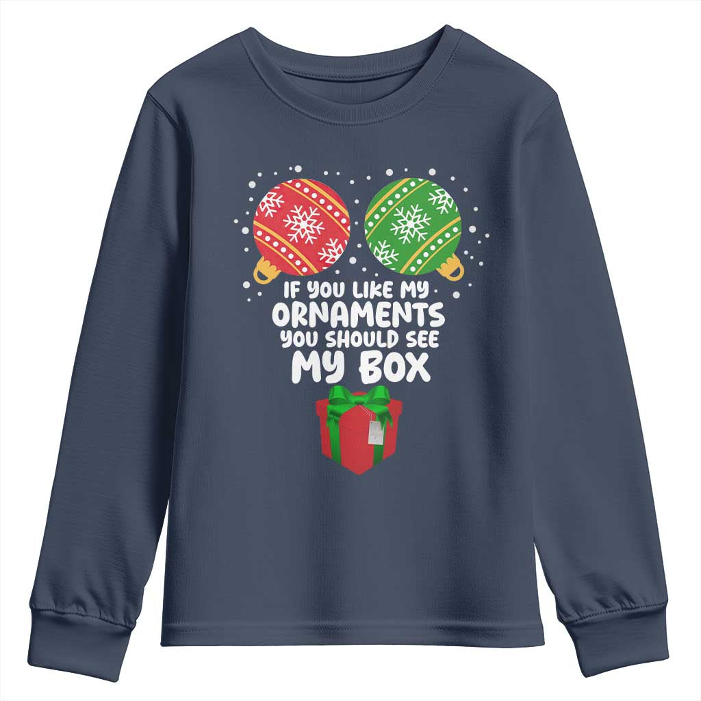 Funny Dirty Christmas Youth Sweatshirt If You Like My Ornaments Rude Adult Humor Xmas PJs - Wonder Print Shop