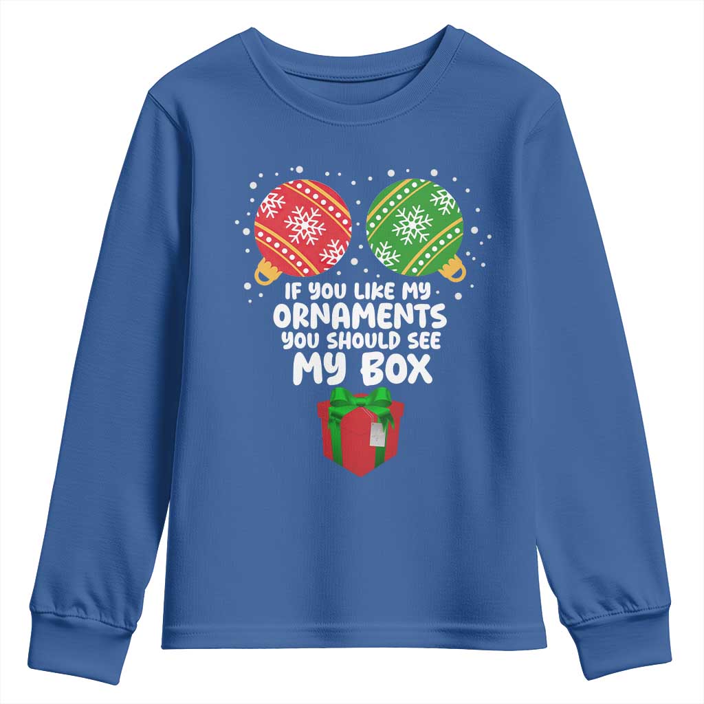 Funny Dirty Christmas Youth Sweatshirt If You Like My Ornaments Rude Adult Humor Xmas PJs - Wonder Print Shop