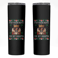 Inappropriate Christmas Skinny Tumbler Funny Put Your Nuts in My Mouth Dirty Holiday - Wonder Print Shop