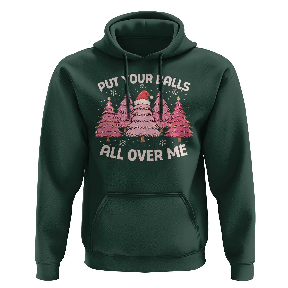 Put Your Balls All Over Me Christmas Hoodie Dirty Humor Inappropriate Pink Tree Xmas - Wonder Print Shop